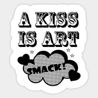 A KISS IS ART Sticker